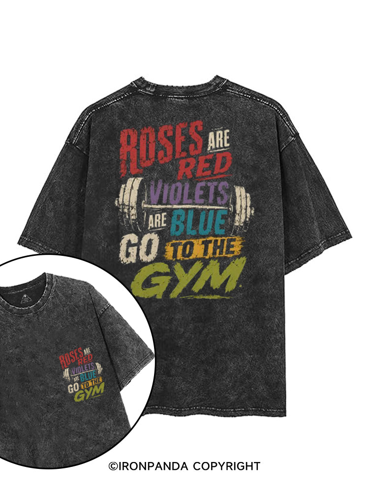 ROSES ARE RED VIOLETS ARE BLUE GO TO THE GYM printed Gym Shirt
