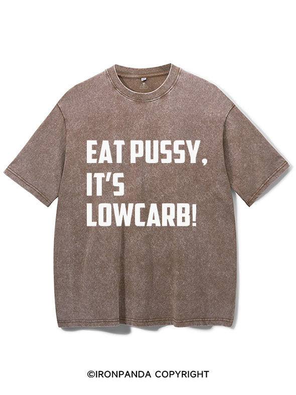 EAT PUSSY, IT'S LOWCARB! Washed Gym Shirt