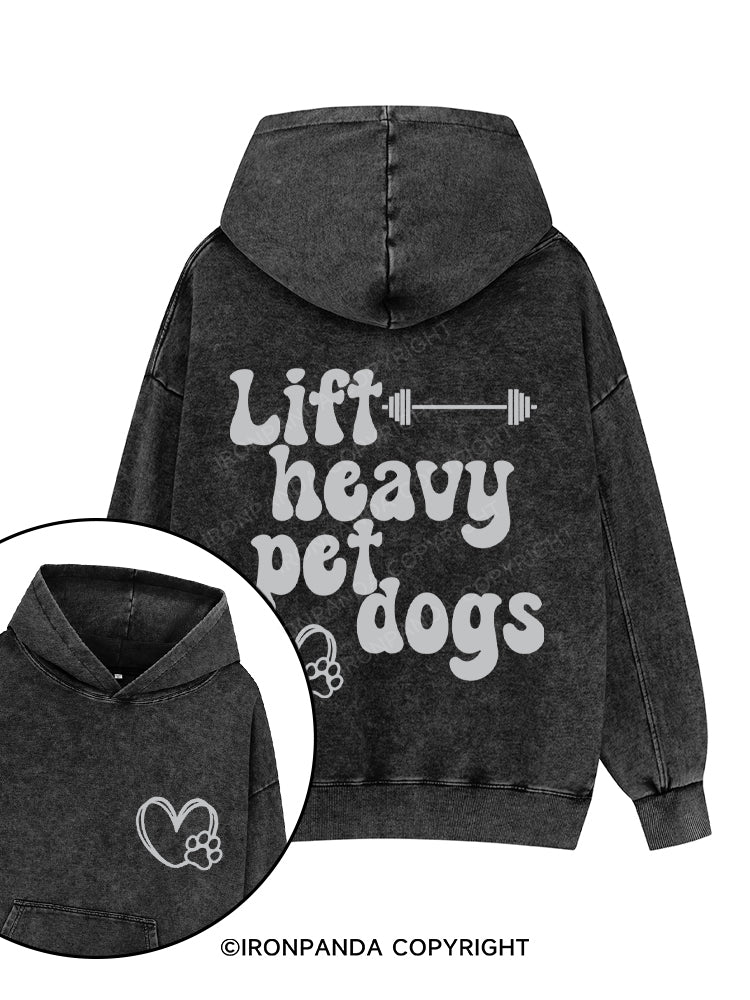 Lift Heavy Pet Dogs Printed Washed Gym Hoodie