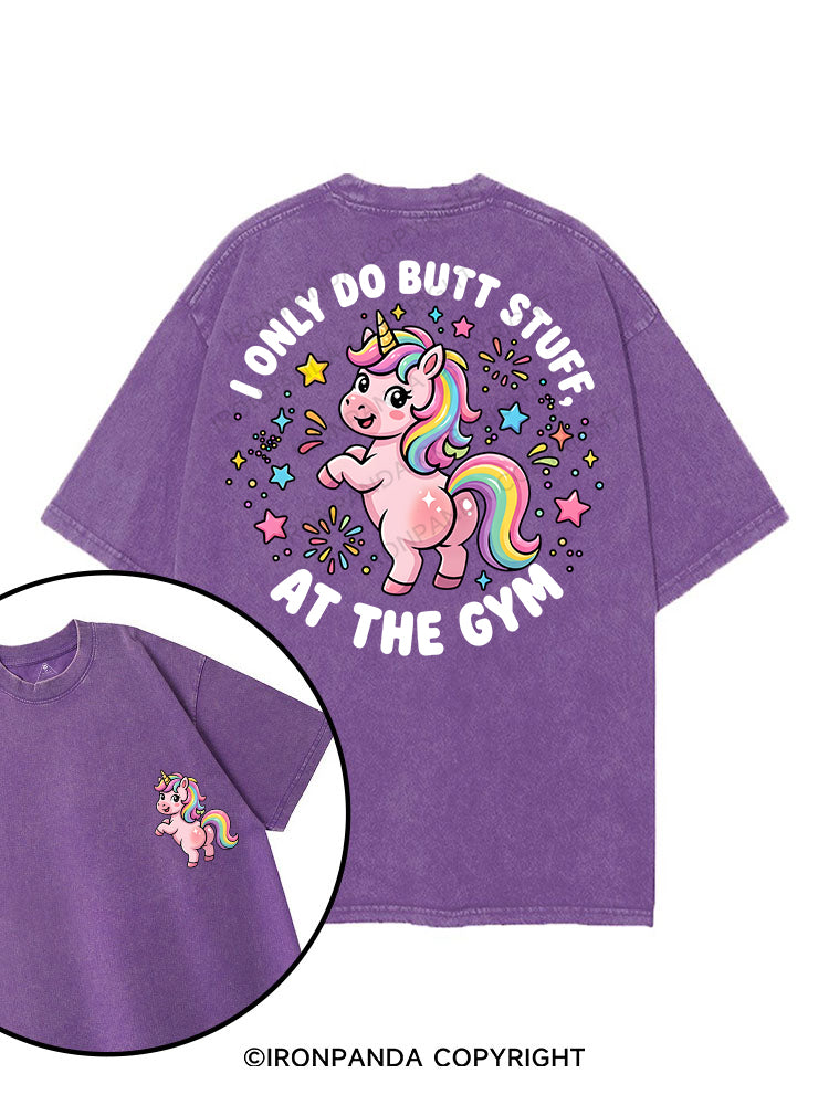 I Only Do BUTT STUFF At The GYM printed Gym Shirt