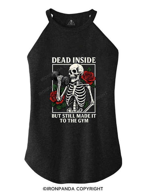 DEAD INSIDE BUT STILL MADE IT TO THE GYM TRI ROCKER COTTON TANK