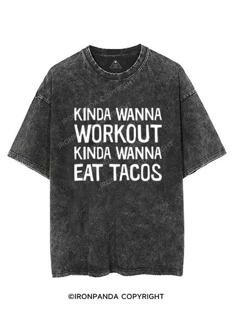 kinda wanna workout kinda wanna eat tacos VINTAGE GYM SHIRT