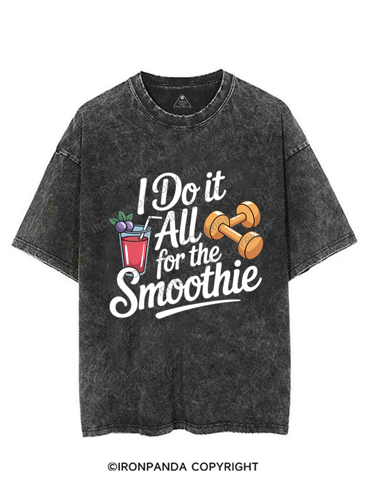 i do it all for the smoothie VINTAGE GYM SHIRT