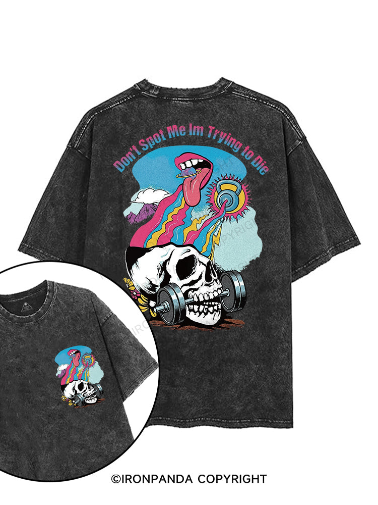 Don't Spot Me Im Trying to Die printed Gym Shirt