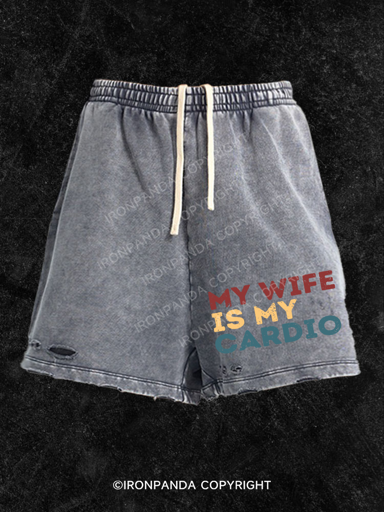 My Wife is My Cardio Washed Gym Shorts