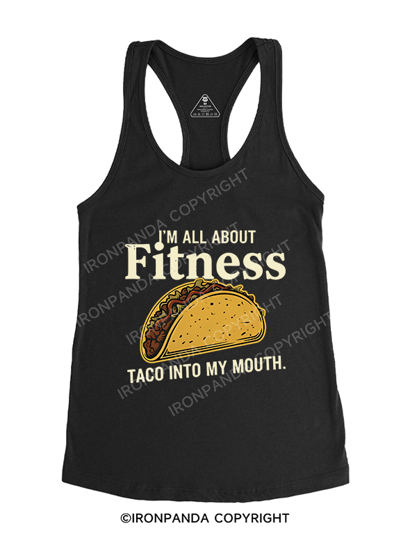 i'm all about fitness taco into my mouth Gym Racerback Tank