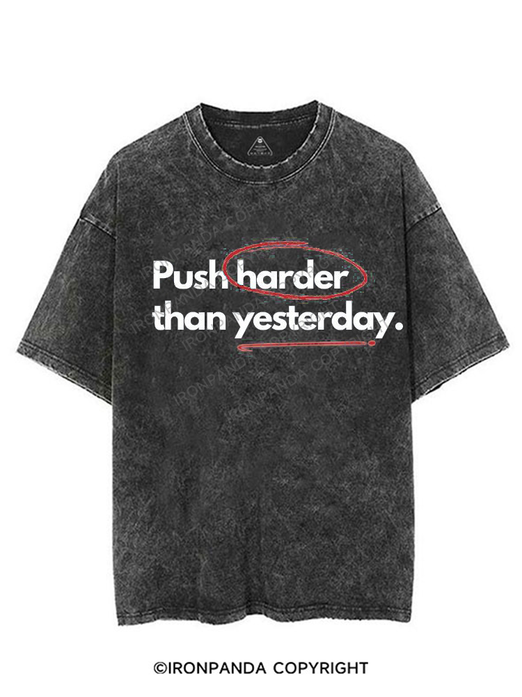 PUSH HARDER THAN YESTERDAY  VINTAGE GYM SHIRT