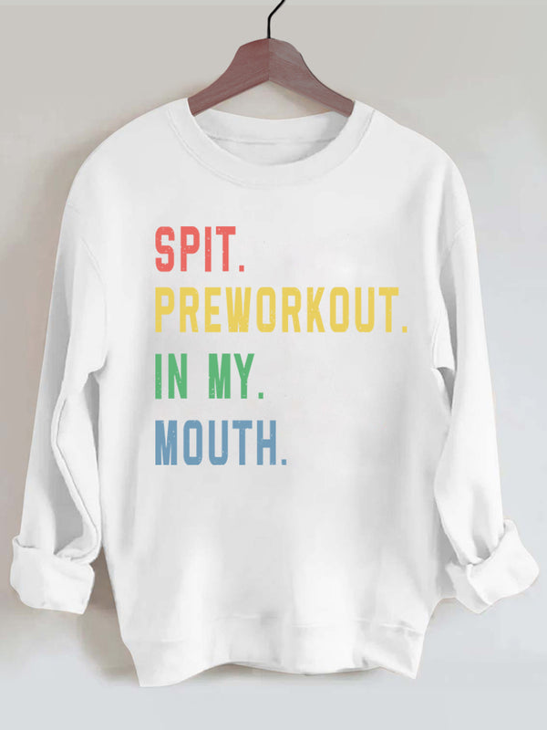 Spit Preworkout in My Mouth Vintage Gym Sweatshirt