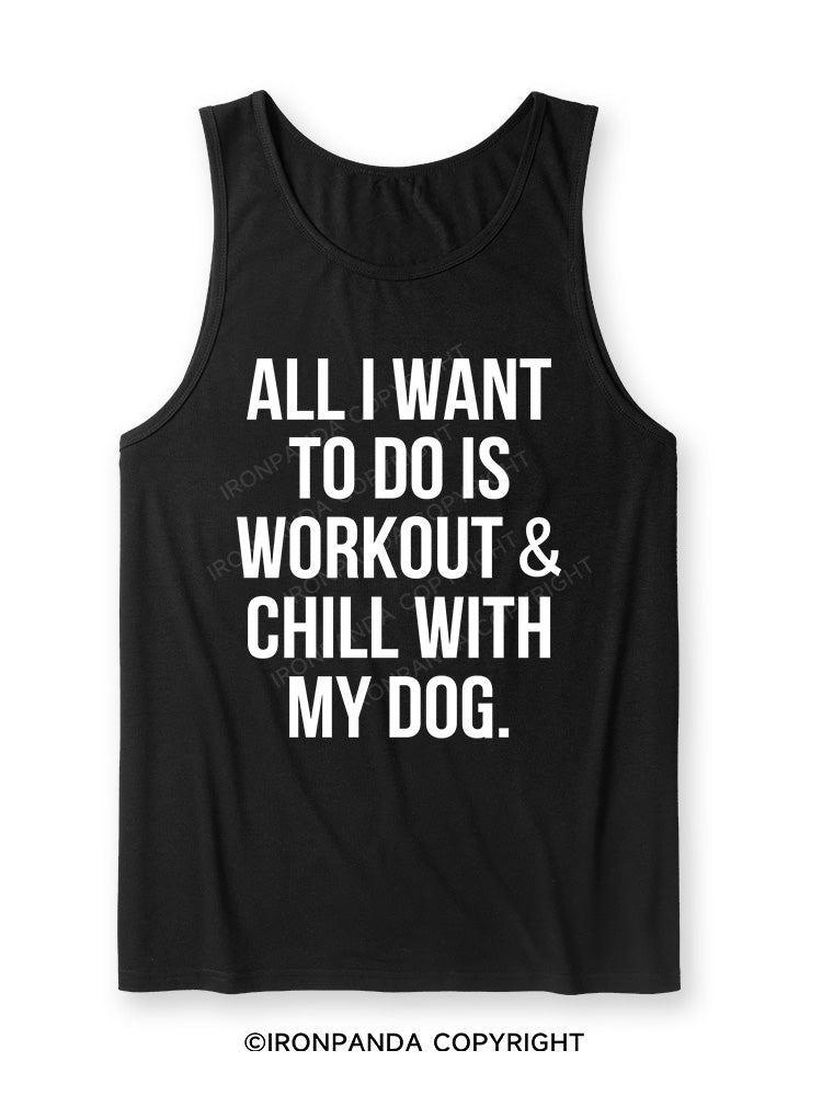 All I Want To Do Is Workout & Chill With My Dog Ultra Soft Heather Tank