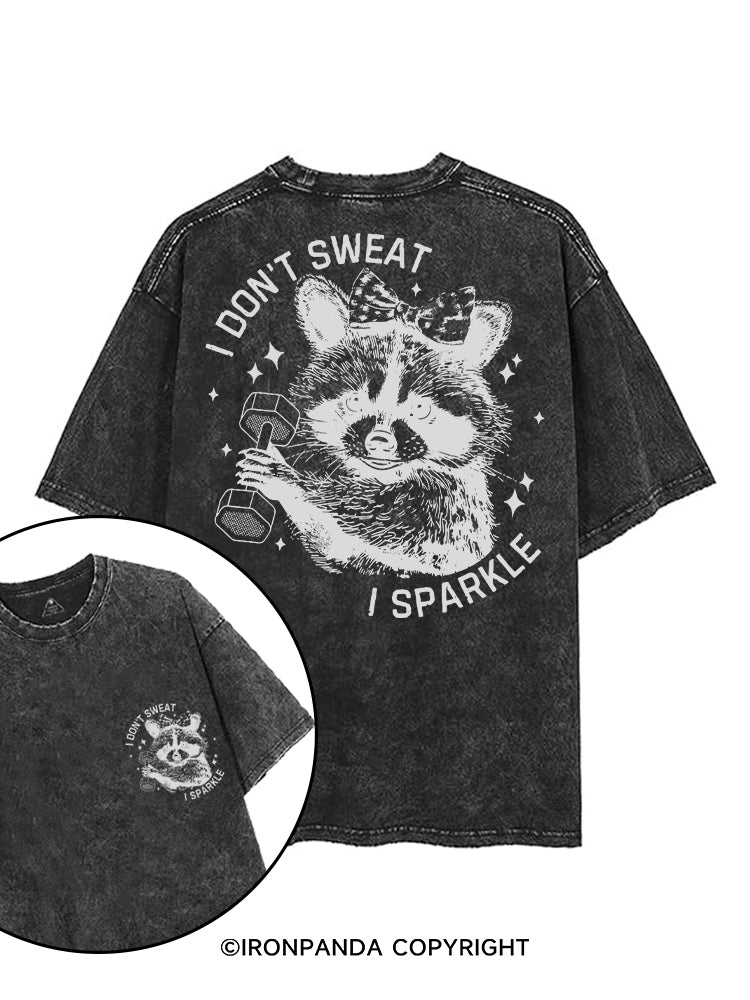 I DON'T SWEAT I SPARKLE printed Gym Shirt