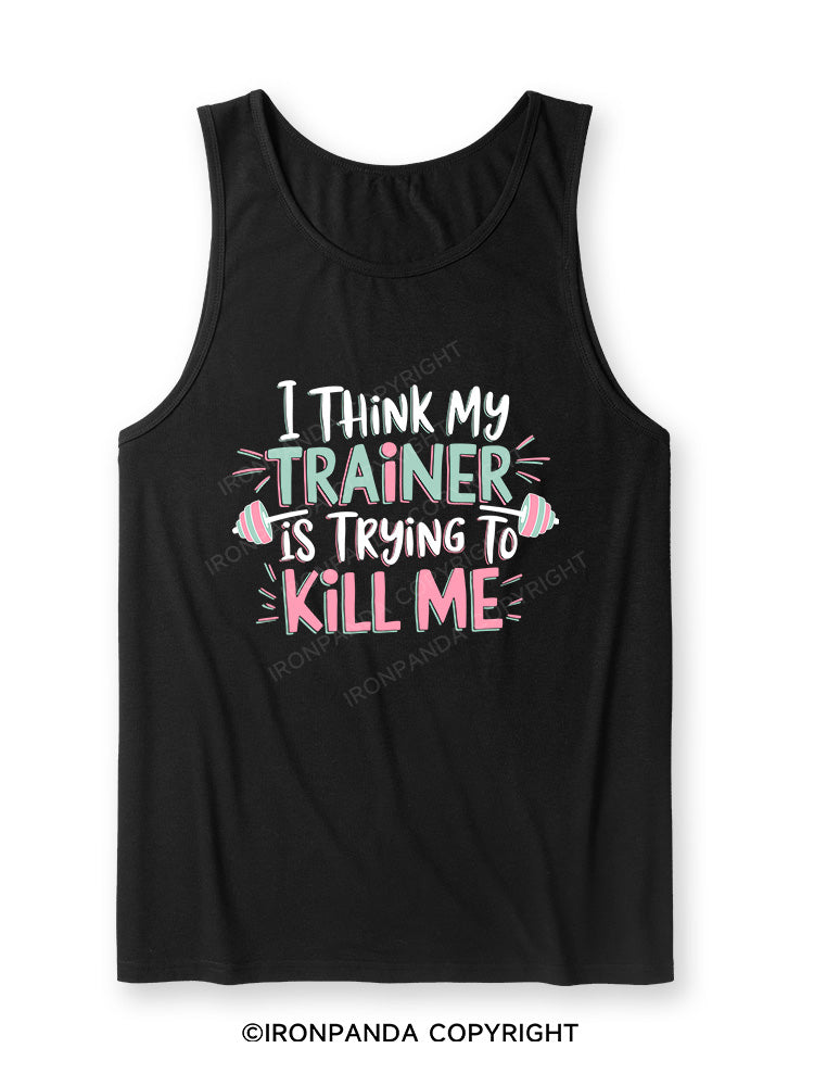 I THINK MY TRAINER IS TRYING TO KILL ME  Ultra Soft Heather Tank