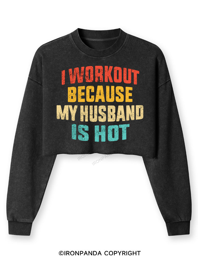 I WORK OUT BECAUSE MY HUSBAND IS HOT Washed Long-Sleeve Crop Top