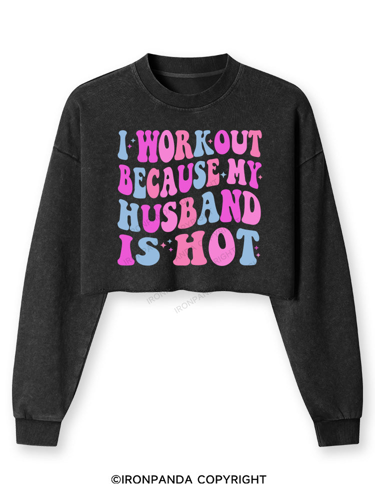 I WORKOUT BECAUSE MY HUSBAND IS HOT Washed Long-Sleeve Crop Top