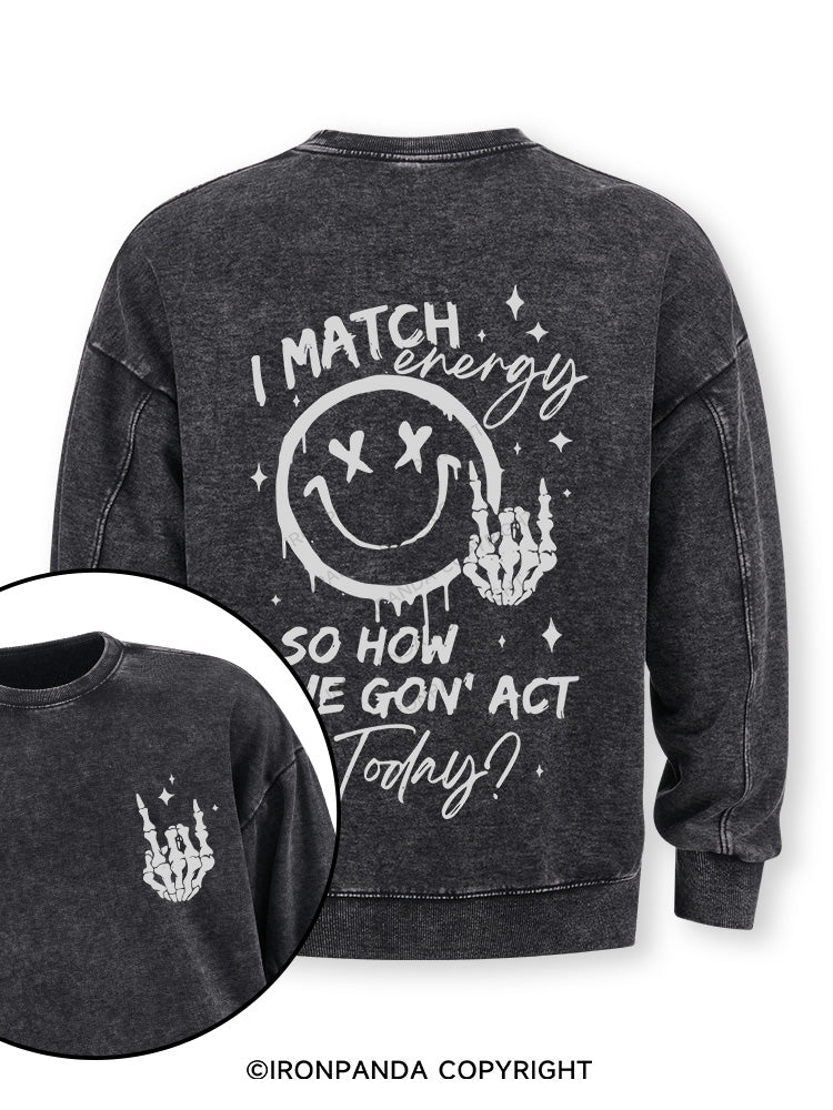 How We Gonna Act Today Double-Sided Printed Washed Sweatshirt