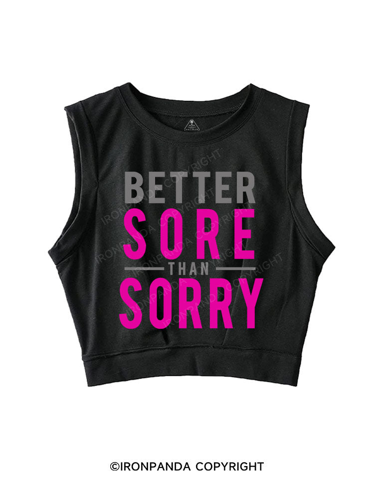 BETTER SORE THAN SORRY SLEEVELESS CROP TOPS