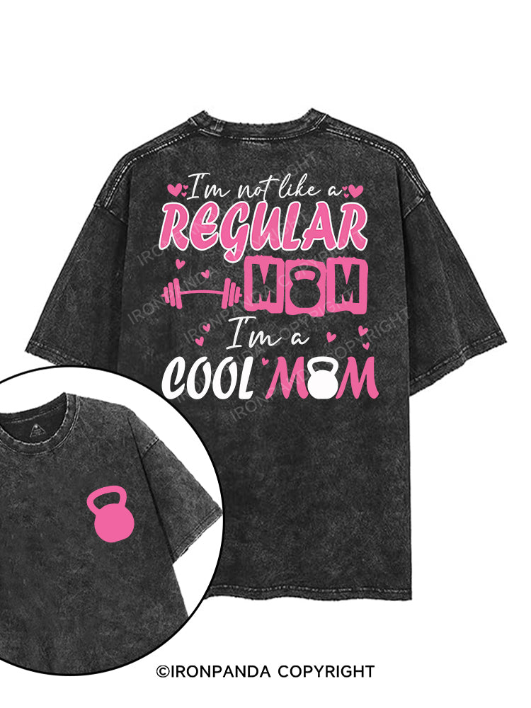 I'm not like a regular mom, I'm a cool mom printed Gym Shirt