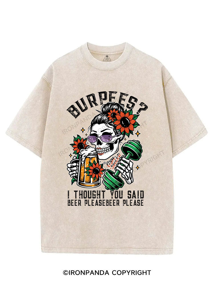 BURPEES ？I THOUGHT YOU SAID BEER PLEASE VINTAGE GYM SHIRT