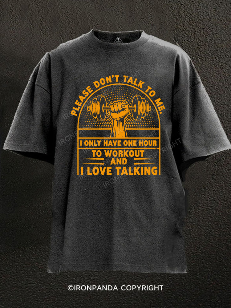 PLEASE DON’T TALK TO ME Washed Gym Shirt