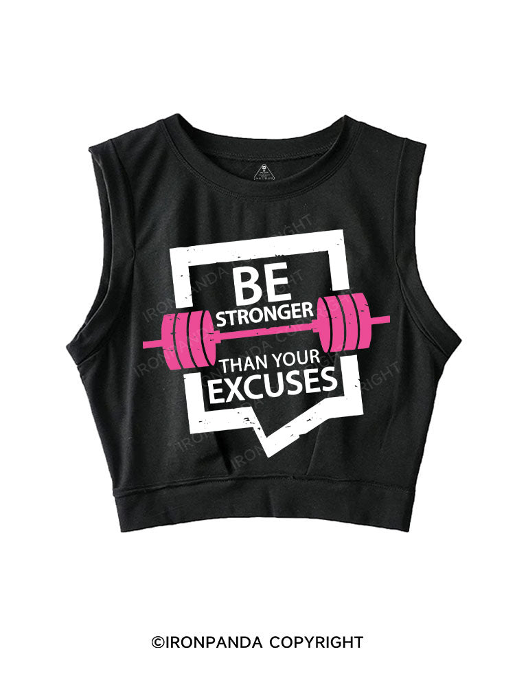 BE STRONGER THAN YOUR EXCUSES SLEEVELESS CROP TOPS