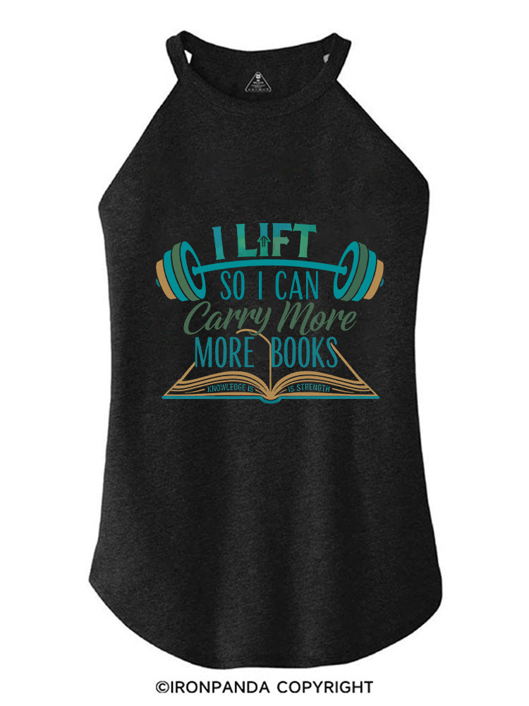 I LIFT SO I CAN CARRY MORE BOOKS KNOWLEDGE IS STRENGTH ROCKER COTTON TANK
