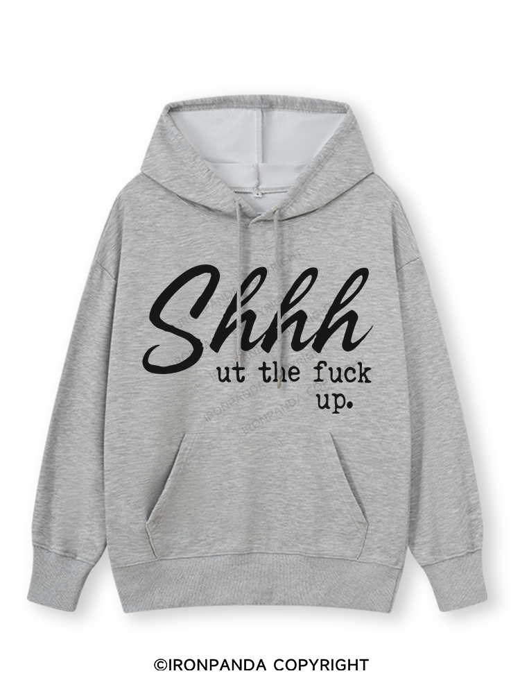 SHHH UT THE FUCK UP Classic Gym Hoodie