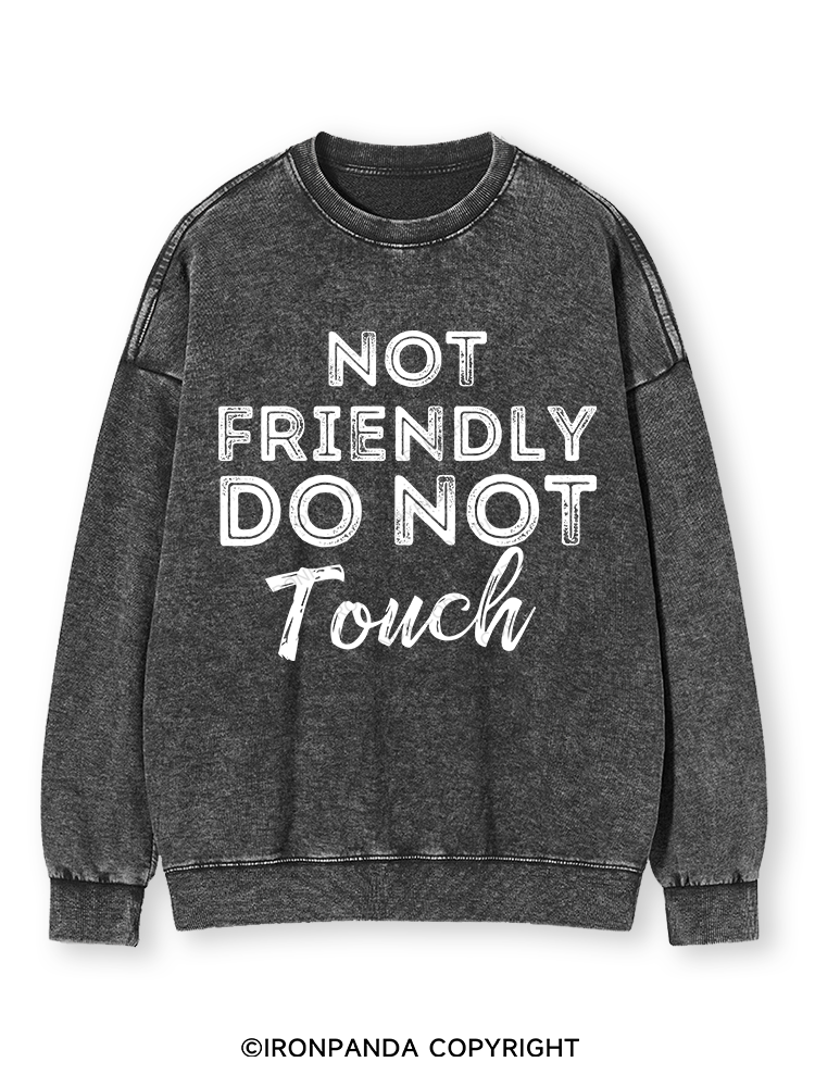 NOT FRIENDLY DO NOT TOUCH Washed Sweatshirt