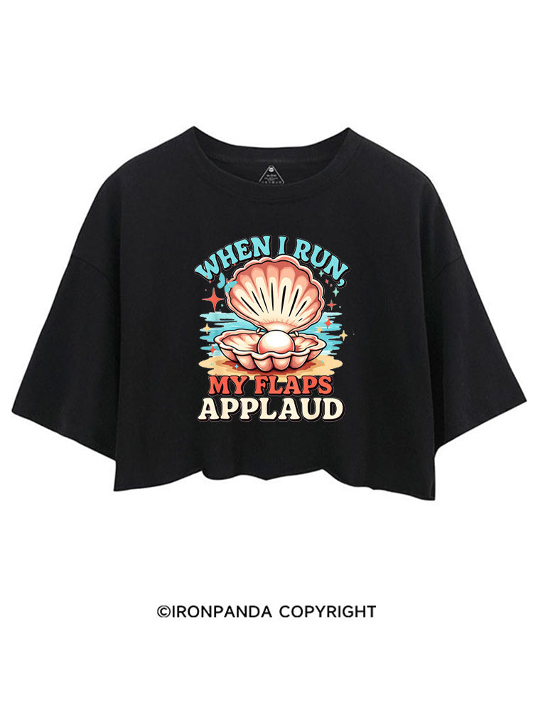 WHEN I RUN, MY FLAPS APPLAUD CROP TOPS