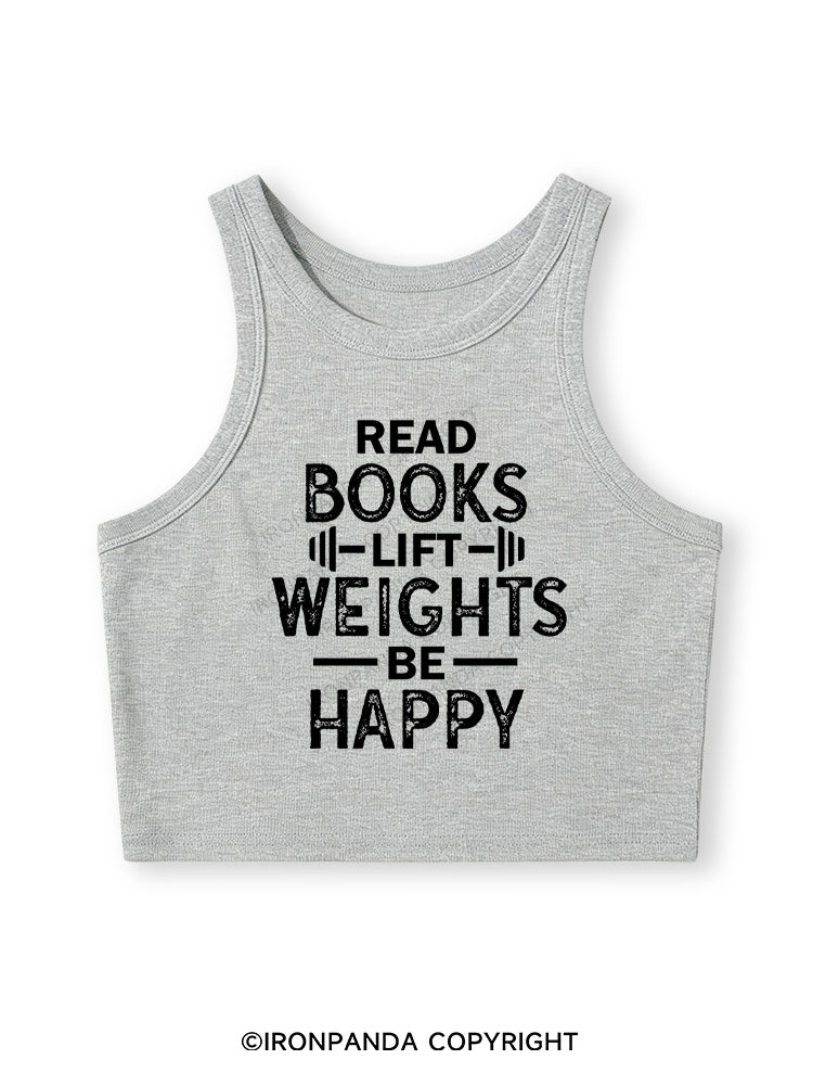 READ BOOKS LIFT WEIGHTS BE HAPPY FUNNY WORKOUT Fitted Crop Tank Top