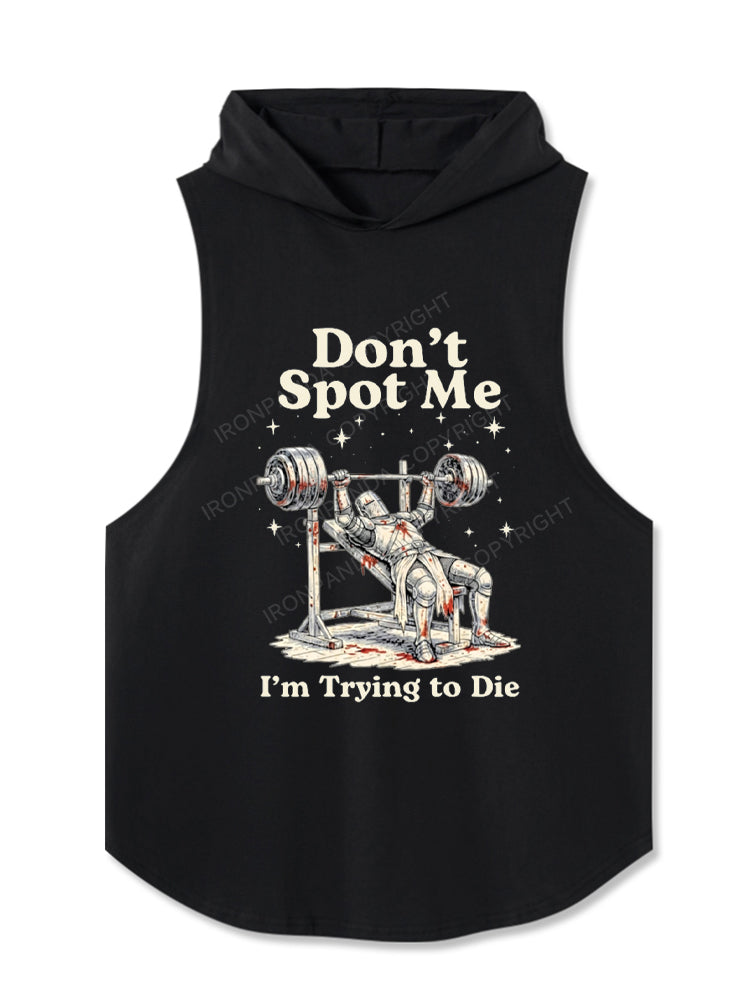 Don't Spot Me I'm Trying to Die Medieval Knight Bench Press Hooded Tank