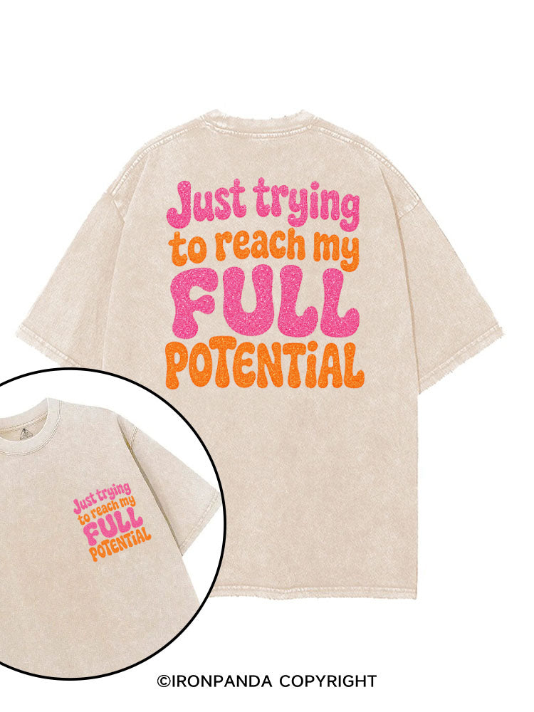 JUST TRYING TO REACH MY FULL POTENTIAL printed Gym Shirt