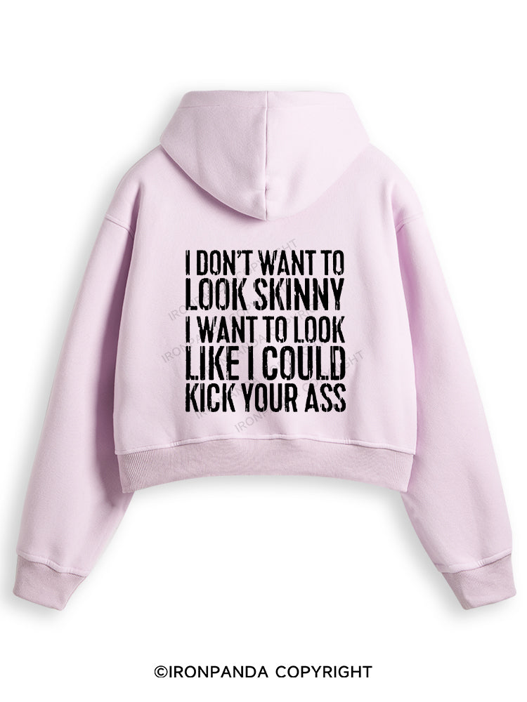 I DON'T WANT TO LOOK SKINNY Fleece Crop Zip Up Hoodie