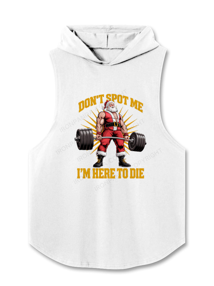 Don't Spot Me I'm Here To Die Santa Claus Hooded Tank