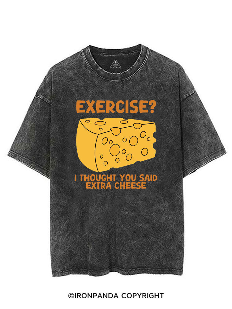 EXERCISE I THOUGHT YOU SAID EXTRA CHEESE VINTAGE GYM SHIRT