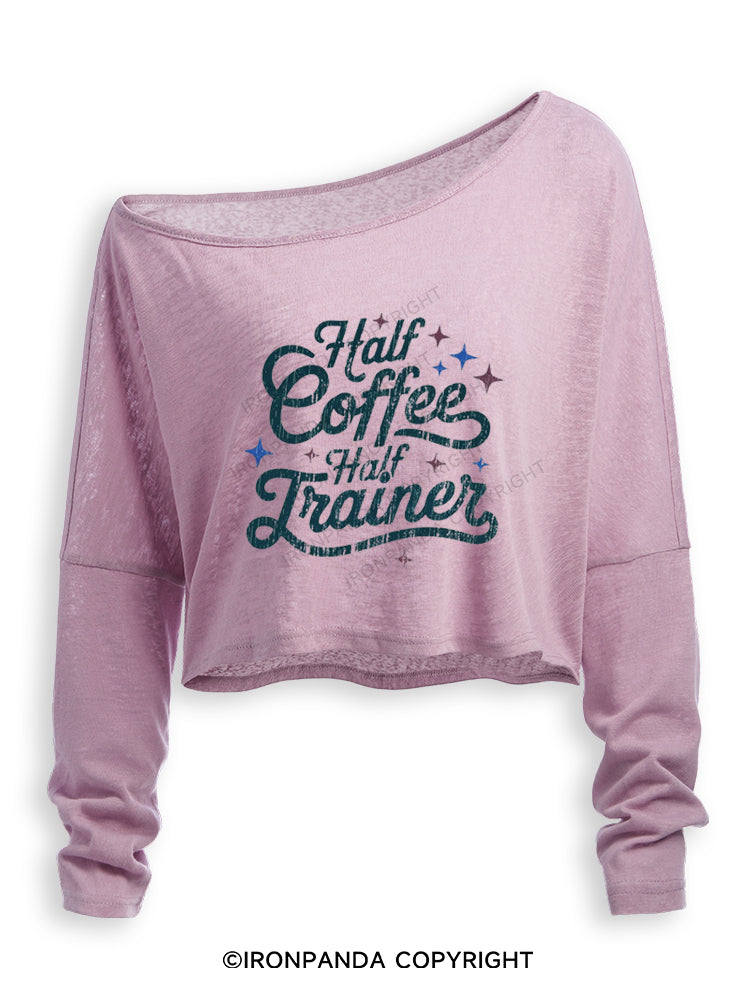HALF COFFEE HALF TRAINER FUNNY WORKOUT Off Shoulder Long Sleeve Crop Top