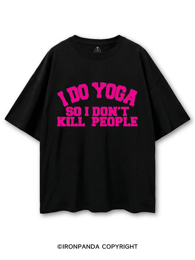 I DO YOGA SO I DON'T KILL PEOPLE COTTON PUMP COVER