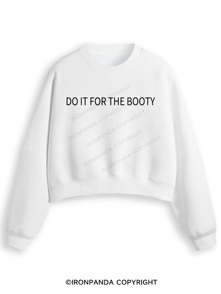 DO IT FOR THE BOOTY Fleece Crop Sweatshirt