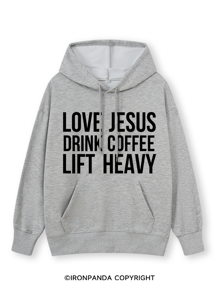 LOVE JESUS DRINK COFFEE LIFT HEAVY Classic Gym Hoodie