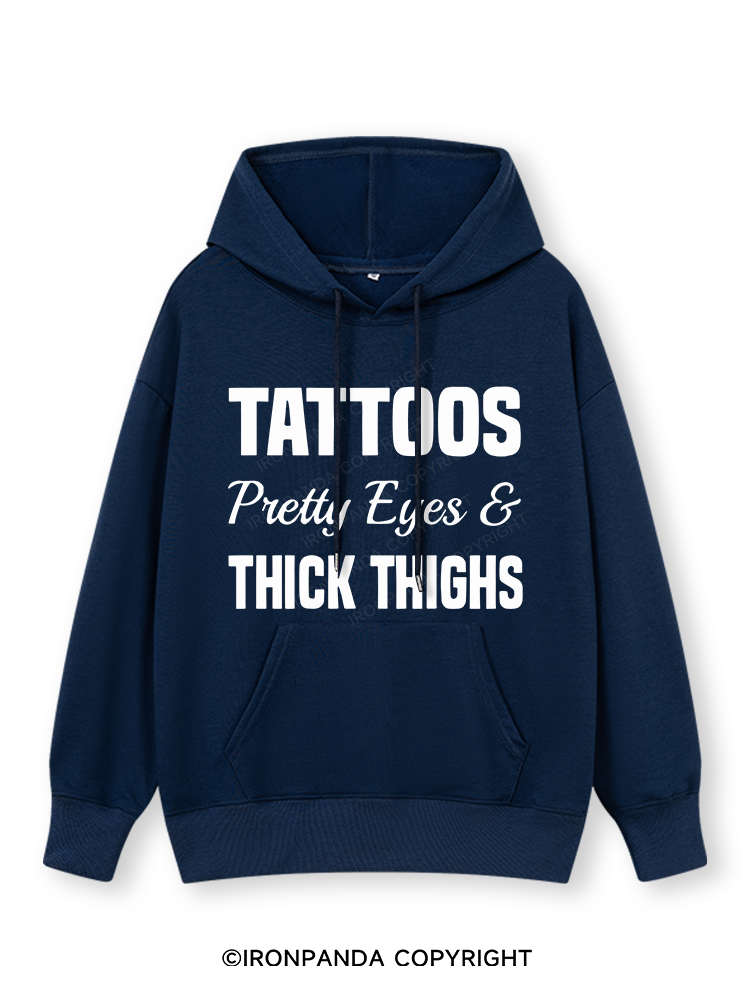 TATTOOS PRETTY EYES AND THICK THIGHS Classic Gym Hoodie