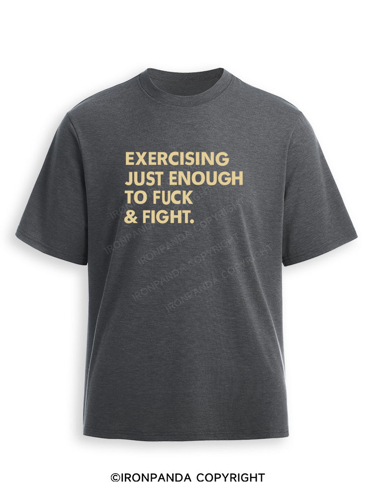 EXERCISING JUST ENOUGH TO FUCK & FIGHT Ultra Soft Heather T-Shirt