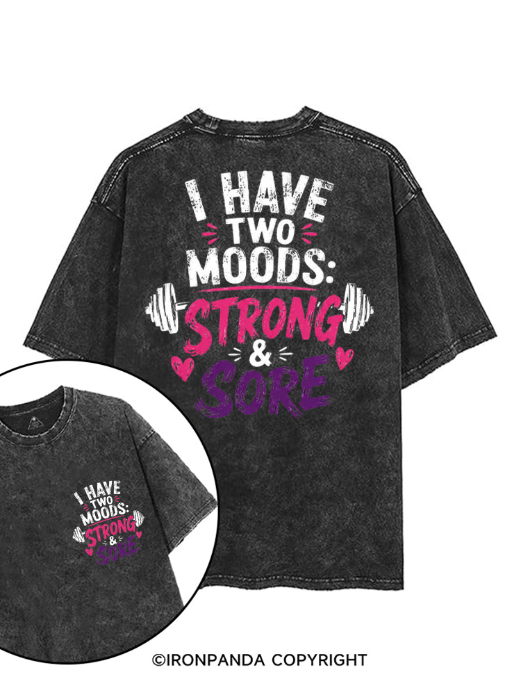 I HAVE TWO MOODS STRONG & SORE printed Gym Shirt