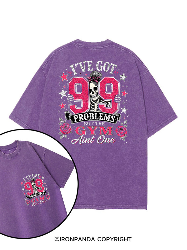 I'VE GOT 99 PROBLEMS BUT THE GYM AINT ONE SKELETON printed Gym Shirt