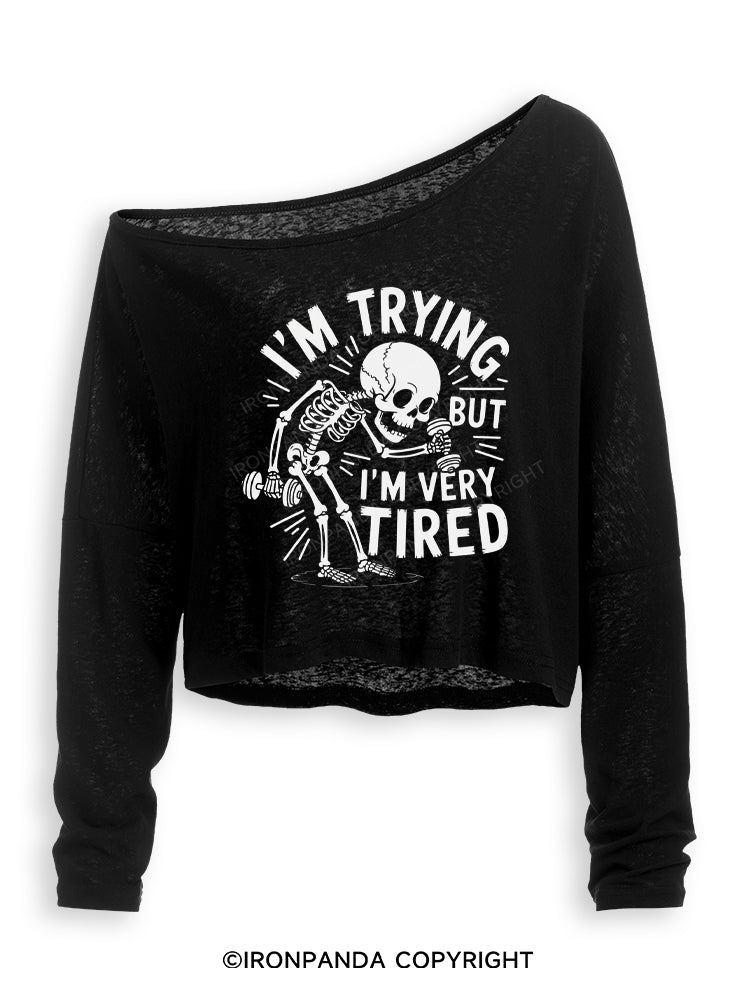 I'M TRYING BUT I’M VERY TIRED Off Shoulder Long Sleeve Crop Top