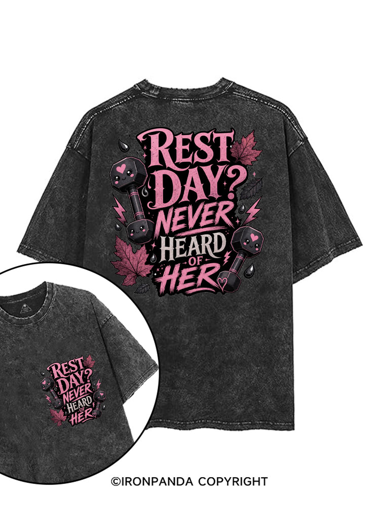 REST DAY NEVER HEARD OF HER printed Gym Shirt