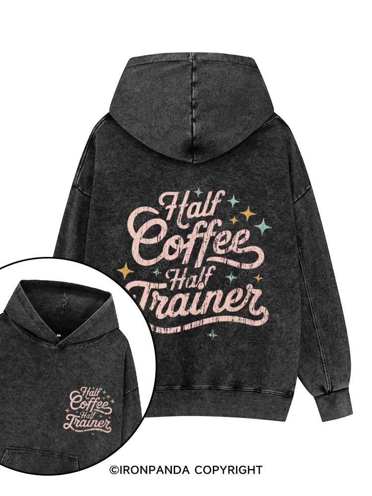 HALF COFFEE HALF TRAINER FUNNY WORKOUT Printed Washed Gym Hoodie
