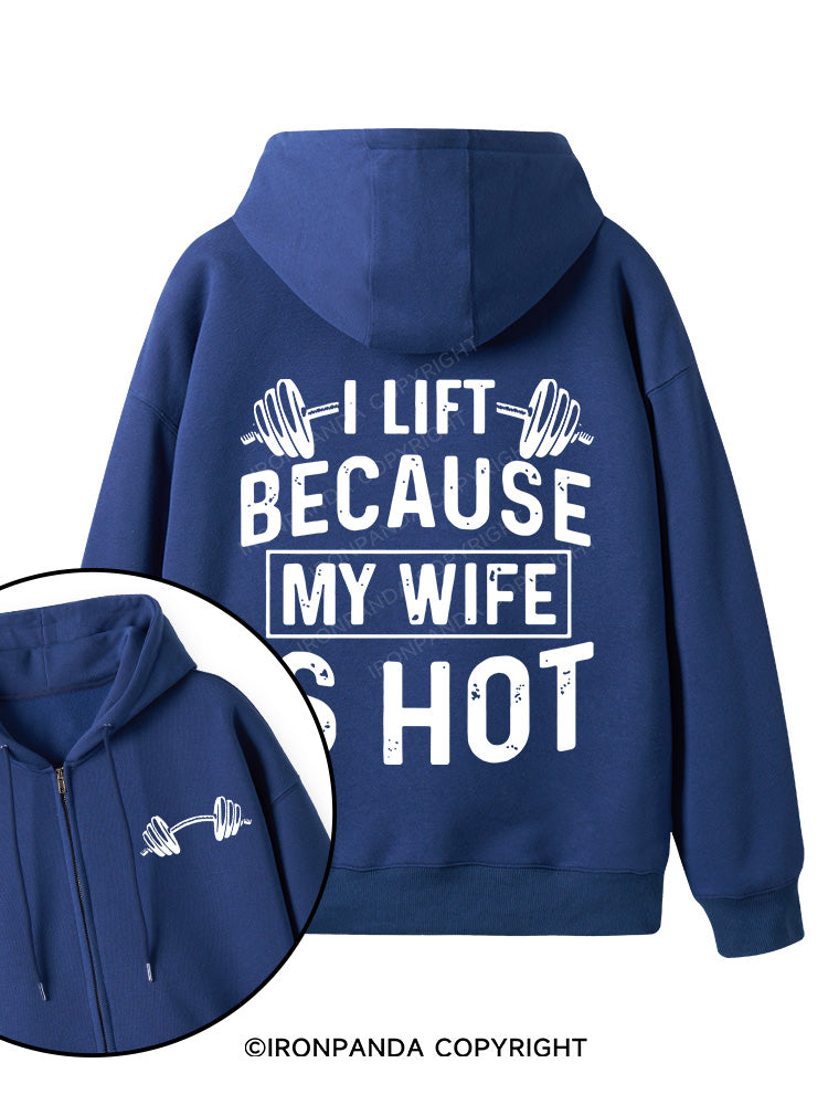 I Lift Because My Wife is Hot Double-Sided Printed Fleece Zip Up Hoodie