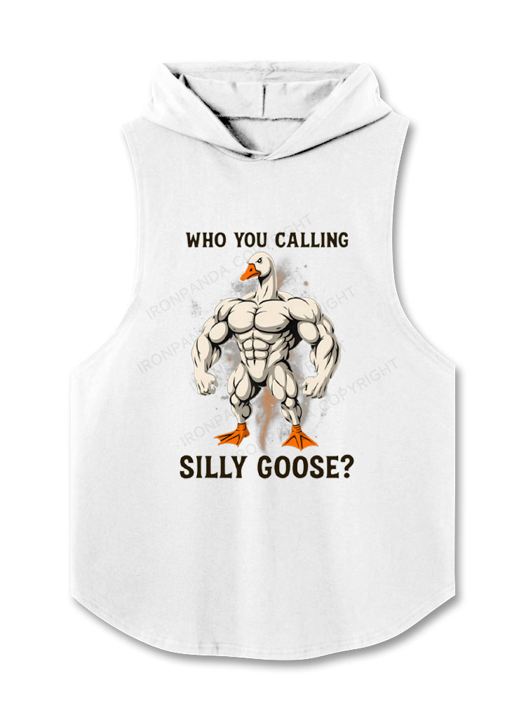 Who You Calling Silly Goose Funny Hooded Tank