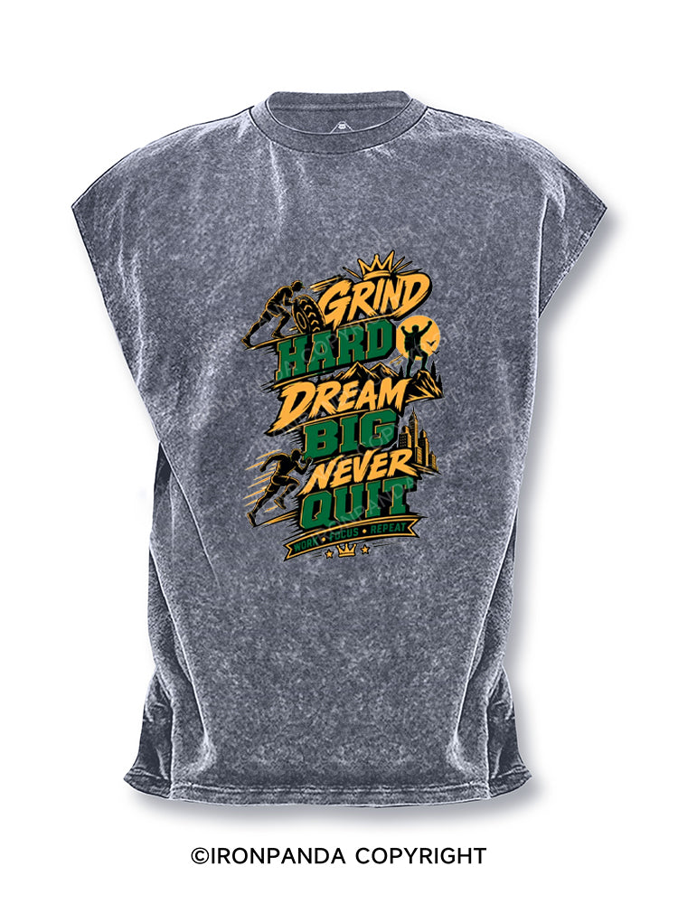 Grind Hard Dream Big Never Quit Cut Off Tank