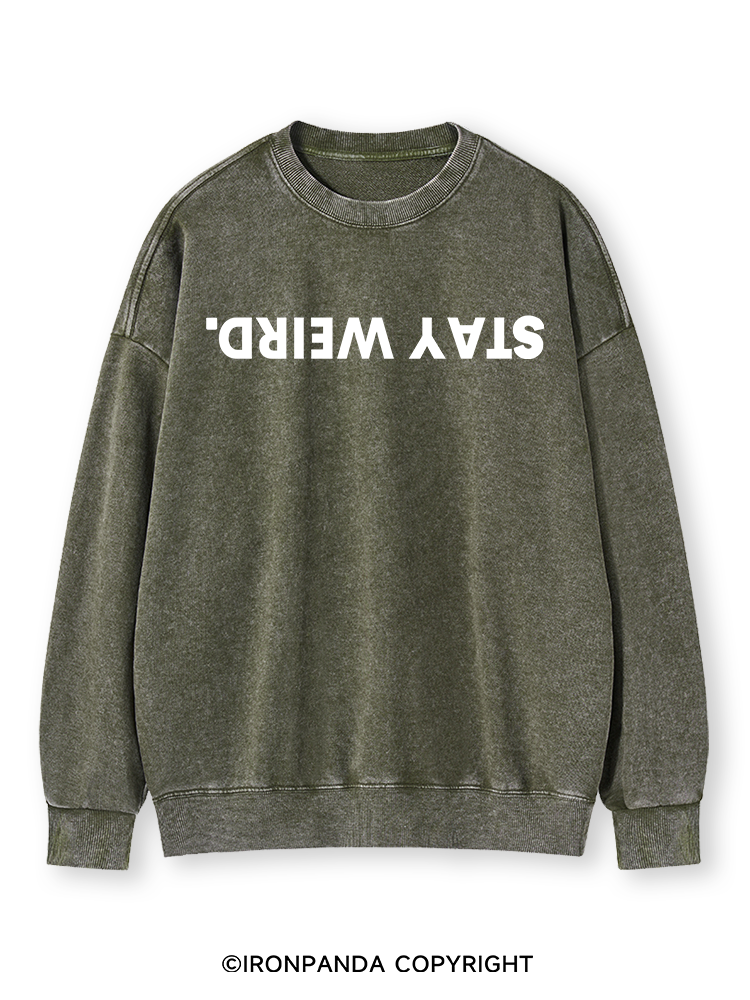 STAY WEIRD Washed Sweatshirt