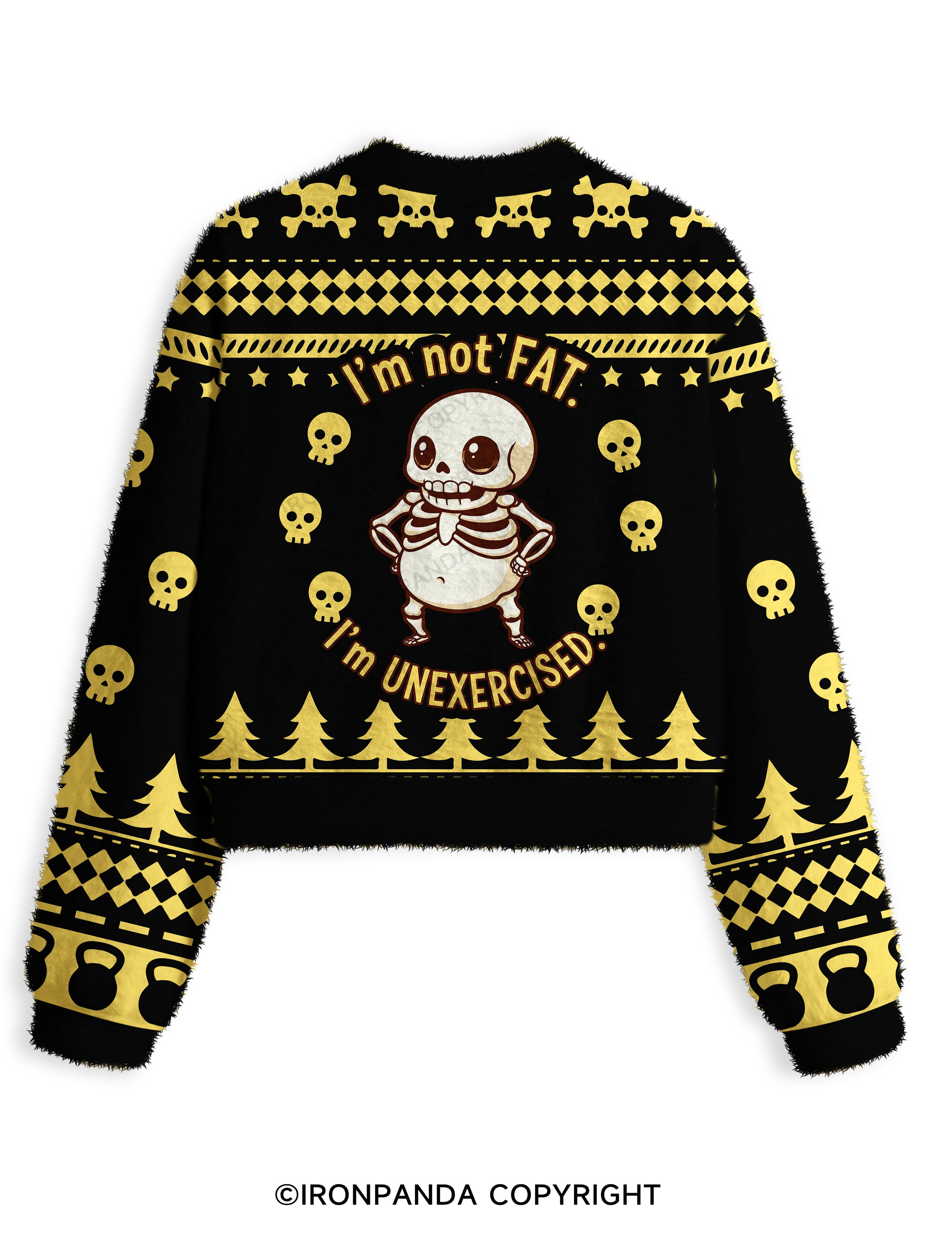 I'M NOT FAT I'M UNEXERCISED Fuzzy Fleece Crop Sweater
