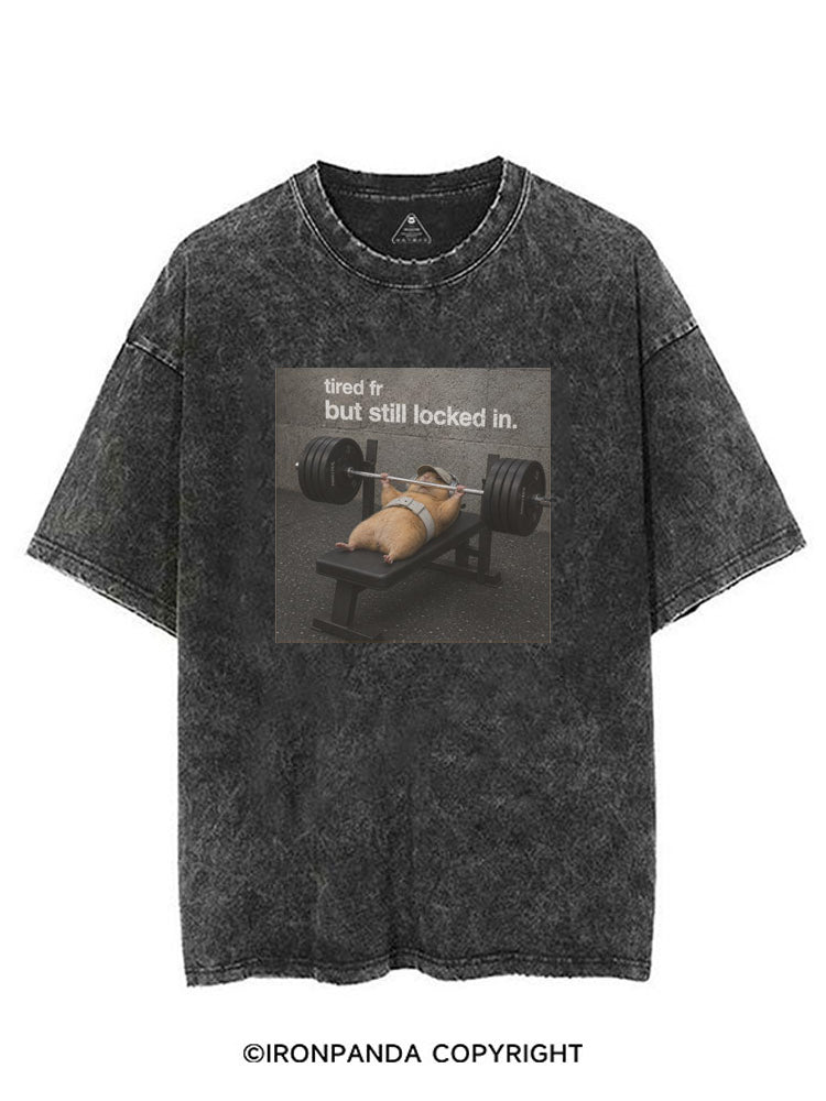 TIRED FR BUT STILL LOCKED IN HAMESTER VINTAGE GYM SHIRT